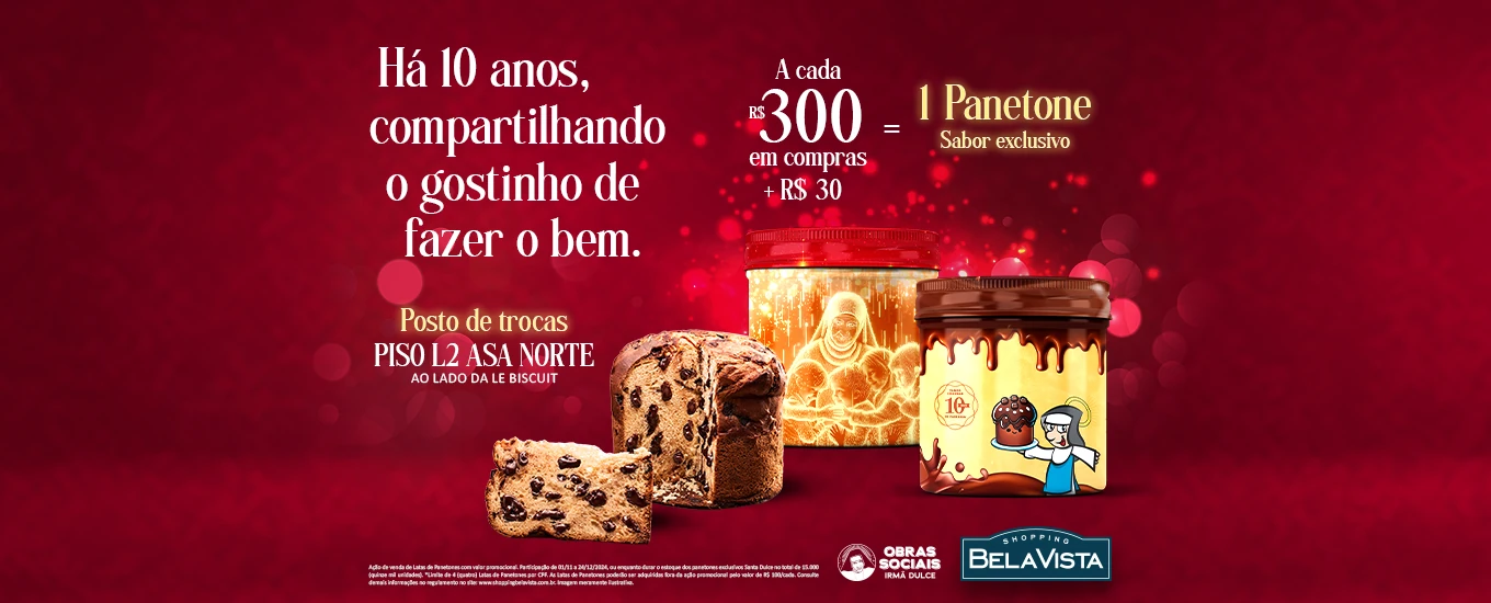 Há 10 anos compartilhando o gostinho de fazer o bem | Promoção Panetone Santa Dulce Natal 2024