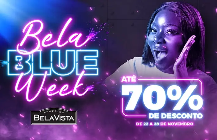 Bela Blue Week começa nesta segunda (22/11) no Bela Vista com descontos e Vitrine Virtual